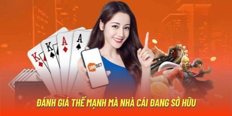 Đánh giá thế mạnh mà nhà cái đang sở hữu